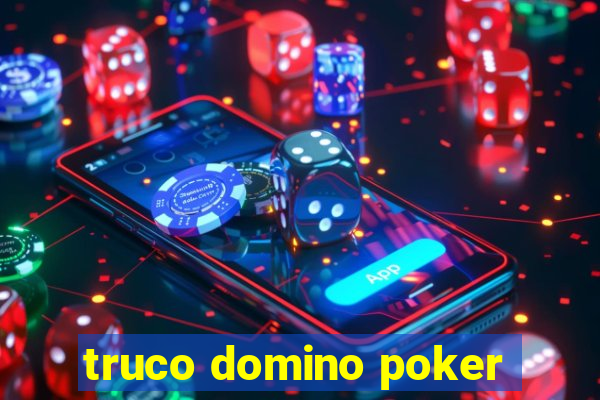 truco domino poker